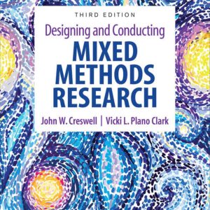 Designing and Conducting Mixed Methods Research 3rd Edition