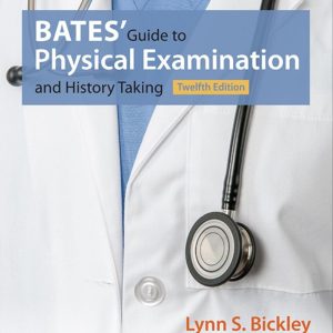Bates’ Guide to Physical Examination and History Taking 12th Edition